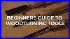 Beginners_Guide_To_Woodturning_Tools_01_runl